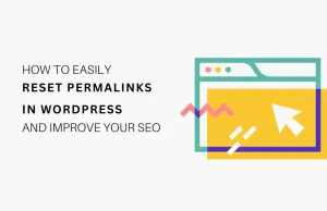 How to Easily Reset Permalinks in WordPress and Improve Your SEO